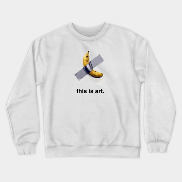 this is art. Crewneck Sweatshirt by OriginStory